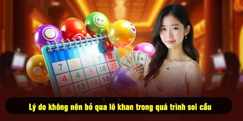 Lý do không nên bỏ qua lô khan trong quá trình soi cầu