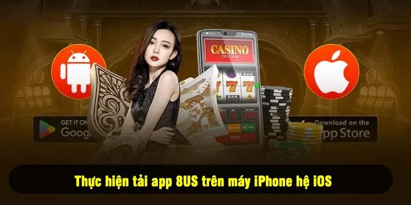 Thực hiện tải app 8US trên máy iPhone hệ iOS